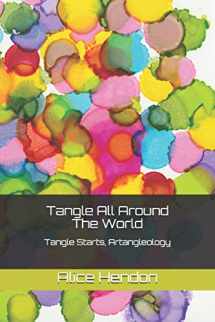 9781083016539-1083016539-Tangle All Around The World: Tangle Starts, Artangleology