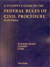 9780314254474-0314254471-A Student's Guide to the Federal Rules of Civil Procedure, 4th Ed.