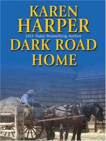 9781587247729-1587247720-Dark Road Home (Maplecreek Amish Trilogy #1)
