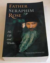 9781887904070-1887904077-Father Seraphim Rose: His Life and Works