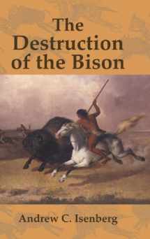 9780521771726-0521771722-The Destruction of the Bison: An Environmental History, 1750–1920 (Studies in Environment and History)