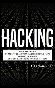 9781839380761-1839380764-Hacking: Beginners Guide, 17 Must Tools every Hacker should have, Wireless Hacking & 17 Most Dangerous Hacking Attacks (4 Manuscripts)