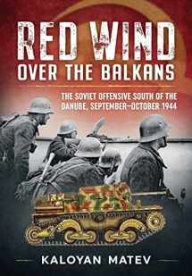 9781804512463-180451246X-Red Wind Over the Balkans: The Soviet Offensive South of the Danube, September-October 1944