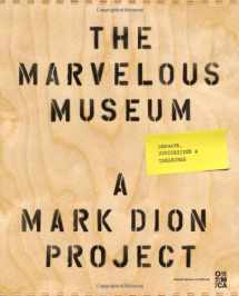 9780811874519-0811874516-The Marvelous Museum: Orphans, Curiosities & Treasures: A Mark Dion Project