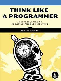9781593274245-1593274246-Think Like a Programmer: An Introduction to Creative Problem Solving