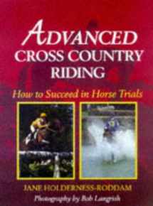 9780706376319-0706376315-Advanced Cross Country Riding: How to Succeed in Horse Trials