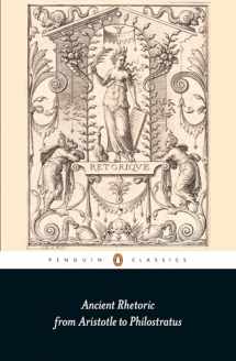 9780141392646-0141392649-Ancient Rhetoric: From Aristotle to Philostratus (Penguin Classics)