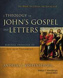 9780310269861-0310269865-A Theology of John's Gospel and Letters: The Word, the Christ, the Son of God (Biblical Theology of the New Testament Series)