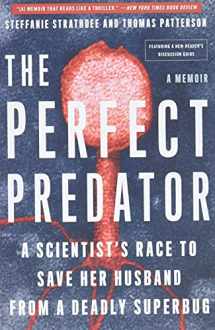 9780316418119-0316418110-The Perfect Predator: A Scientist's Race to Save Her Husband from a Deadly Superbug: A Memoir