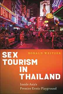 9781479813414-1479813419-Sex Tourism in Thailand: Inside Asia’s Premier Erotic Playground