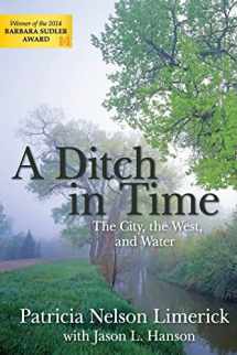 9781555913663-1555913660-A Ditch in Time: The City, the West and Water
