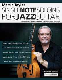 9781789330885-1789330882-Martin Taylor Single Note Soloing for Jazz Guitar: The Complete Guide to Melodic Jazz Guitar Improvisation (Learn How to Play Jazz Guitar)
