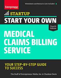 9781599184449-1599184443-Start Your Own Medical Claims Billing Service: Your Step-By-Step Guide to Success (StartUp Series)