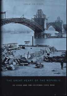 9780674052888-0674052889-The Great Heart of the Republic: St. Louis and the Cultural Civil War