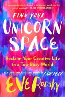9780593328019-0593328019-Find Your Unicorn Space: Reclaim Your Creative Life in a Too-Busy World