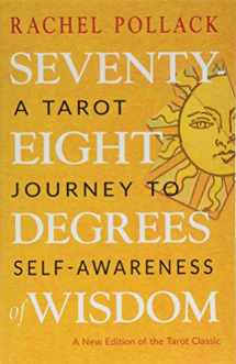 9781578636655-1578636655-Seventy-Eight Degrees of Wisdom: A Tarot Journey to Self-Awareness (A New Edition of the Tarot Classic)