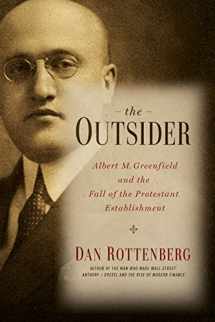 9781439908426-1439908427-The Outsider: Albert M. Greenfield and the Fall of the Protestant Establishment