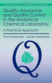 9781420082708-1420082701-Quality Assurance and Quality Control in the Analytical Chemical Laboratory: A Practical Approach, First Edition (Analytical Chemistry)