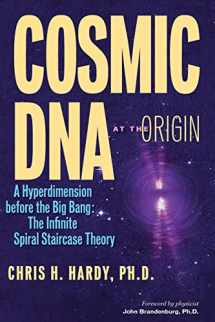 9781511530071-1511530073-Cosmic DNA at the Origin: A Hyperdimension before the Big Bang. The Infinite Spiral Staircase Theory