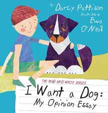 9781629440125-1629440124-I Want a Dog: My Opinion Essay (Read and Write)