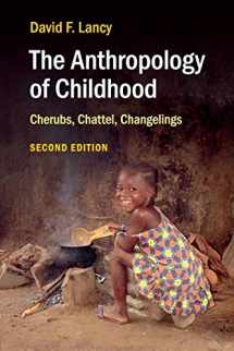 9781107420984-1107420989-The Anthropology of Childhood: Cherubs, Chattel, Changelings