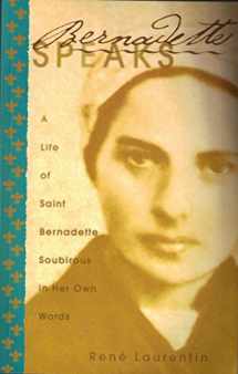 9780819811547-0819811548-Bernadette Speaks: A Life of St. Bernadette Soubirous in Her Own Words