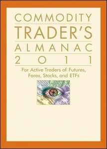 9780470557457-0470557451-Commodity Trader's Almanac 2011: For Active Traders of Futures, Forex, Stocks & ETFs (Almanac Investor Series)
