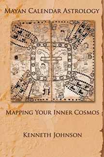 9780977403592-0977403599-Mayan Calendar Astrology: Mapping Your Inner Cosmos