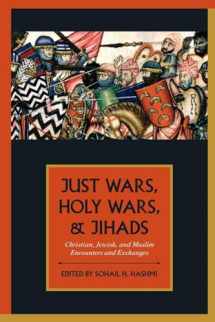 9780199755035-0199755035-Just Wars, Holy Wars, and Jihads: Christian, Jewish, and Muslim Encounters and Exchanges