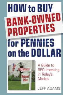9781118018347-1118018346-How to Buy Bank-Owned Properties for Pennies on the Dollar: A Guide To REO Investing In Today's Market