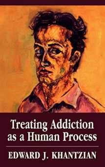 9780765701862-0765701863-Treating Addiction as a Human Process (Library of Substance Abuse and Addiction Treatment)