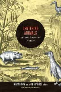 9780822353836-0822353830-Centering Animals in Latin American History