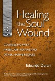 9780807746899-0807746894-Healing the Soul Wound: Counseling with American Indians and Other Native People (Multicultural Foundations of Psychology and Counseling Series)