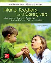 9781259870460-1259870464-INFANTS TODDLERS & CAREGIVERS:CURRICULUM RELATIONSHIP