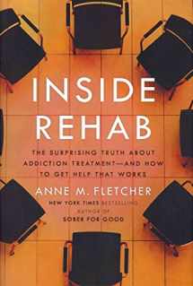 9780670025220-0670025224-Inside Rehab: The Surprising Truth About Addiction Treatment-and How to Get Help That Works