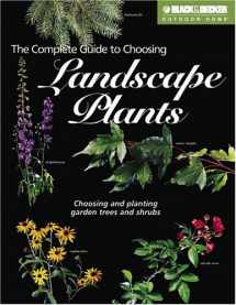 9781589230446-1589230442-The Complete Guide to Choosing Landscape Plants (Black & Decker Outdoor Home)