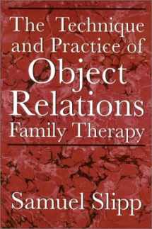 9781568210759-1568210752-The Technique and Practice of Object Relations Family Therapy