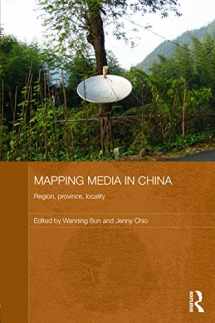 9780415699396-0415699398-Mapping Media in China: Region, Province, Locality (Routledge Contemporary China Series)