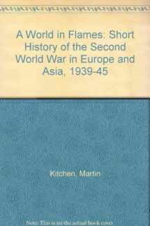 9780582034082-0582034086-A World in Flames: A Short History of the Second World War in Europe and Asia, 1939-1945
