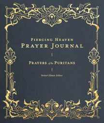 9781683595762-1683595769-Piercing Heaven Prayer Journal: Prayers of the Puritans (Prayers of the Church)