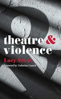 9781137302274-1137302275-Theatre and Violence (Theatre And, 34)