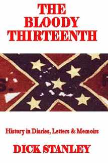 9781494764111-1494764113-The Bloody Thirteenth: History in Diaries, Letters & Memoirs