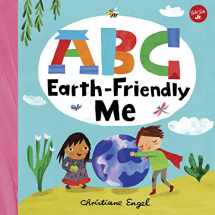 9781600588808-1600588808-ABC for Me: ABC Earth-Friendly Me: From Action to Zero Waste, here are 26 things a kid can do to care for the Earth! (Volume 7) (ABC for Me, 7)