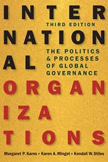 9781626371514-1626371512-International Organizations: The Politics and Processes of Global Governance