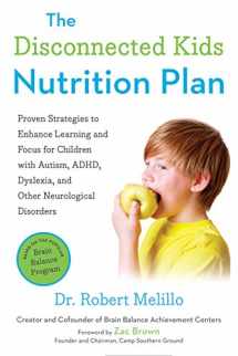 9780399171789-0399171789-The Disconnected Kids Nutrition Plan: Proven Strategies to Enhance Learning and Focus for Children with Autism, ADHD, Dyslexia, and Other Neurological Disorders (The Disconnected Kids Series)