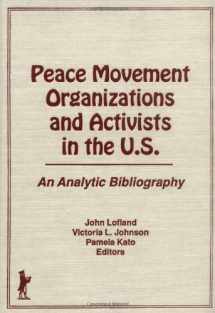 9781560240754-156024075X-Peace Movement Organizations and Activists in the U.S.: An Analytic Bibliography