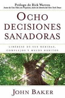 9781416578284-1416578285-Ocho decisiones sanadoras (Life's Healing Choices): Liberese de sus heridas, complejos, y habitos (Spanish Edition)