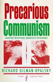 9781570272929-1570272921-Precarious Communism: Manifest Mutations, Manifesto Detourned (Minor Compositions)