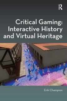 9781472422903-1472422902-Critical Gaming: Interactive History and Virtual Heritage (Digital Research in the Arts and Humanities)