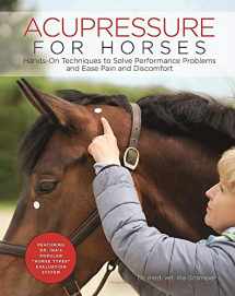 9781570767876-1570767874-Acupressure for Horses: Hands-On Techniques to Solve Performance Problems and Ease Pain and Discomfort